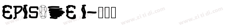 EPISODE I字体转换